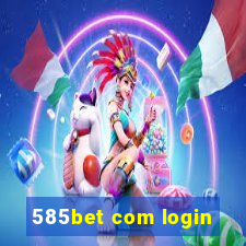 585bet com login